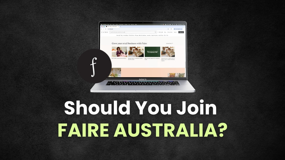 Should you join Faire Australia?
