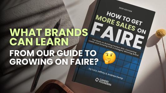 How to Get More Sales on Faire book by Candid Founders teaching product brands how to grow wholesale and succeed on the Faire marketplace